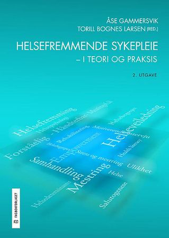 Helsefremmende sykepleie - i teori og praksis (ebok) av -