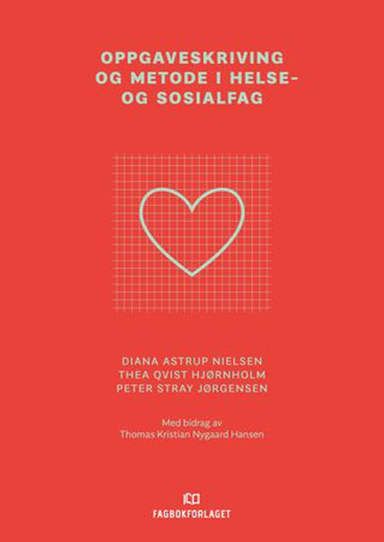 Oppgaveskriving og metode i helse- og sosialfag (ebok) av Diana Astrup Nielsen