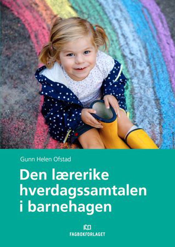 Den lærerike hverdagssamtalen i barnehagen (ebok) av Gunn Helen Ofstad