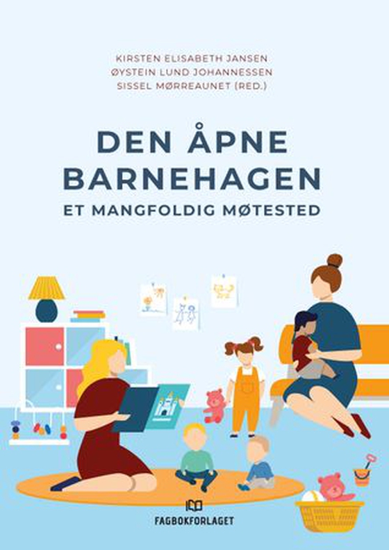 Den åpne barnehagen - et mangfoldig møtested (ebok) av -
