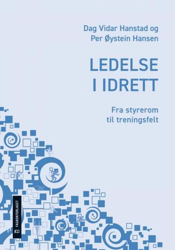 Ledelse i idrett - fra styrerom til treningsfelt (ebok) av Dag Vidar Hanstad