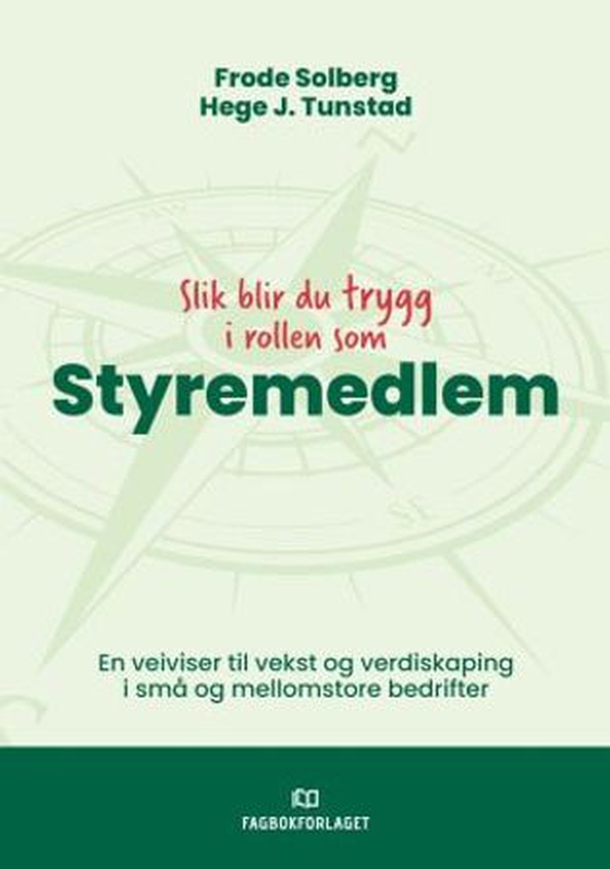 Styremedlem - slik blir du trygg i rollen som (ebok) av Frode Solberg