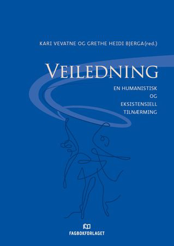 Veiledning - en humanistisk og eksistensiell tilnærming (ebok) av -
