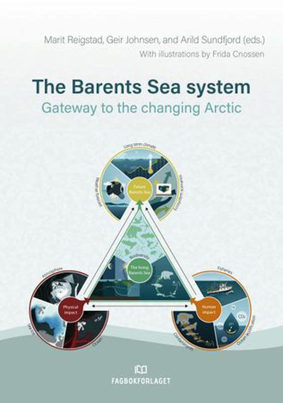 The Barents Sea system - gateway to the changing Arctic (ebok) av -