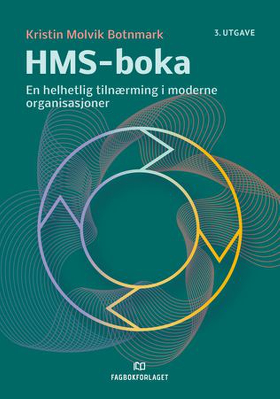 HMS-boka - en helhetlig tilnærming i moderne organisasjoner (ebok) av Kristin Molvik Botnmark