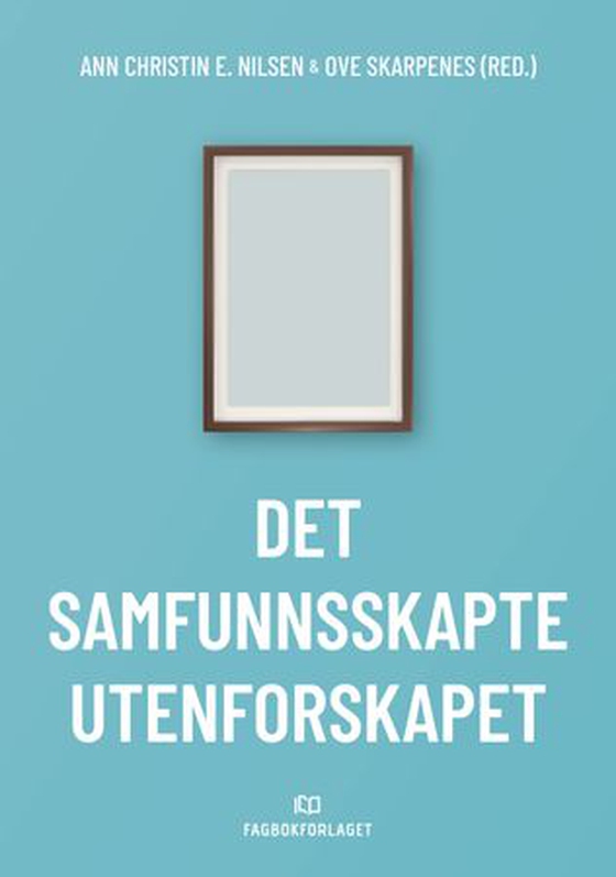 Det samfunnsskapte utenforskapet