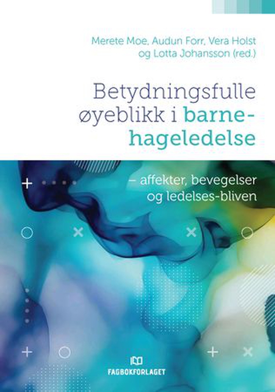 Betydningsfulle øyeblikk i barnehageledelse