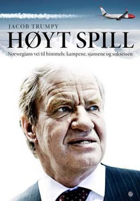 Høyt spill - Norwegians vei til himmels : kampene, sjansene og suksessen (ebok) av Jacob Trumpy
