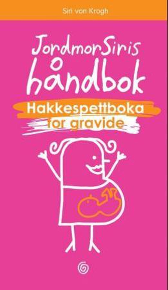 Jordmor Siris håndbok - hakkespettboka for gravide (ebok) av Siri von Krogh