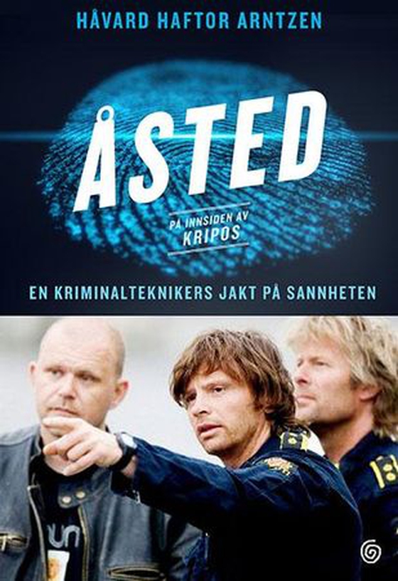 Åsted - på innsiden av Kripos : en kriminalteknikers jakt på sannheten (ebok) av Håvard Haftor Arntzen