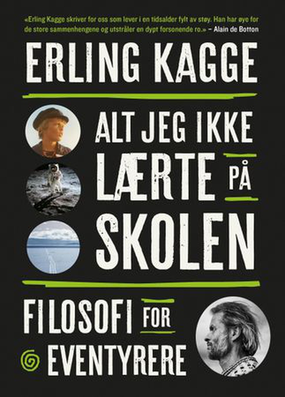 Alt jeg ikke lærte på skolen - filosofi for eventyrere (ebok) av Erling Kagge