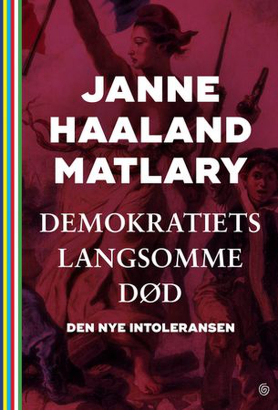 Demokratiets langsomme død - den nye intoleransen (ebok) av Janne Haaland Matlary
