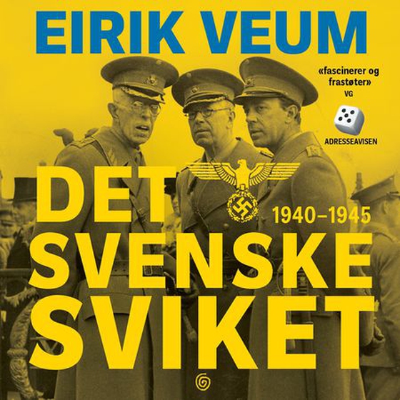Det svenske sviket - 1940-1945 (lydbok) av Eirik Veum