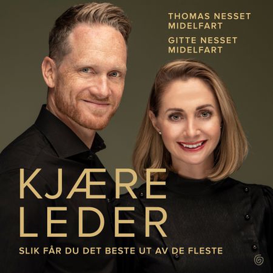 Kjære leder - slik får du det beste ut av de fleste (lydbok) av Gitte Nesset Midelfart