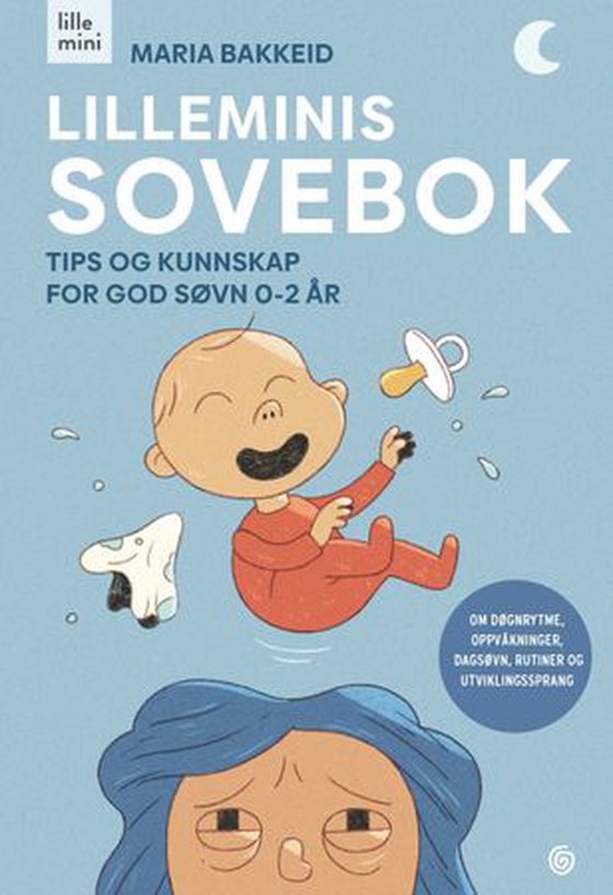 Lilleminis sovebok - tips og kunnskap for god søvn 0-2 år (ebok) av Maria Bakkeid