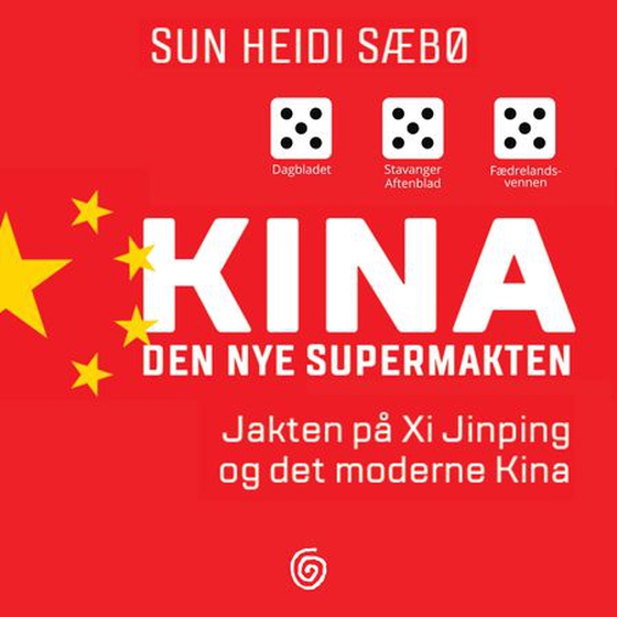 Kina - den nye supermakten : jakten på Xi Jinping og det moderne Kina (lydbok) av Sun Heidi Sæbø