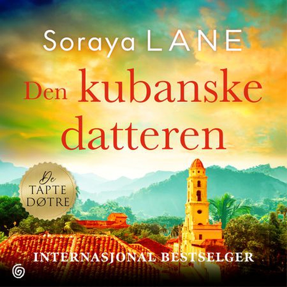 Den kubanske datteren (lydbok) av Soraya Lane