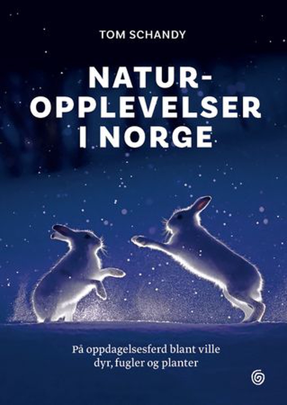 Naturopplevelser i Norge - på oppdagelsesferd blant ville dyr, fugler og planter (ebok) av Tom Schandy