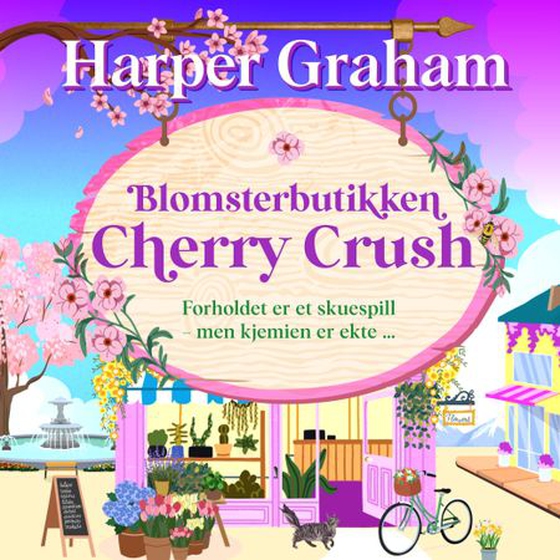 Blomsterbutikken Cherry Crush (lydbok) av Harper Graham