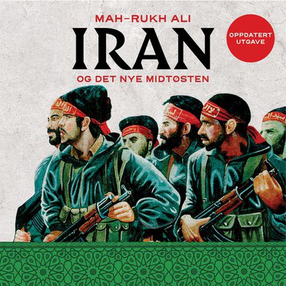 Iran og det nye Midtøsten (lydbok) av Mah-Rukh Ali