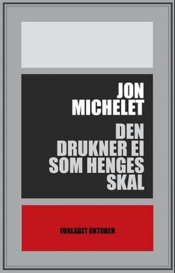 Den drukner ei som henges skal (ebok) av Jon Michelet