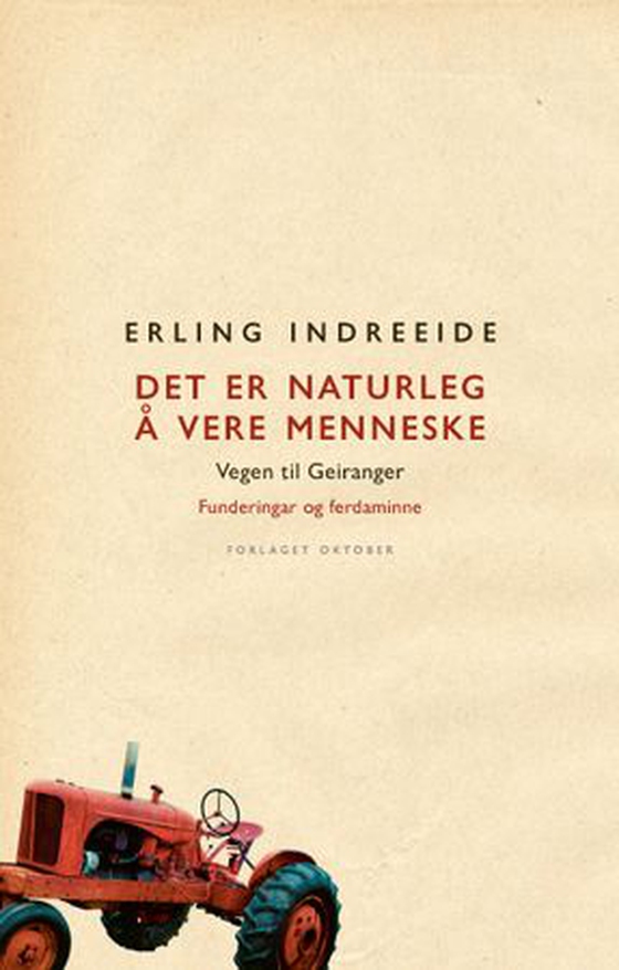 Det er naturleg å vere menneske - vegen til Geiranger : funderingar og ferdaminne (ebok) av Erling Indreeide