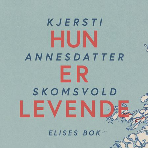 Hun er levende - Elises bok (lydbok) av Kjersti Annesdatter Skomsvold