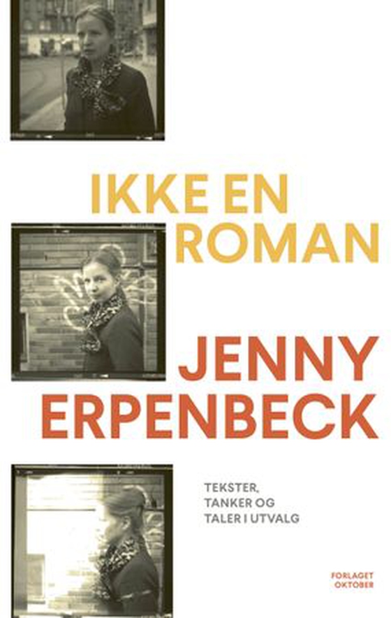 Ikke en roman - tekster, tanker og taler i utvalg (ebok) av Jenny Erpenbeck