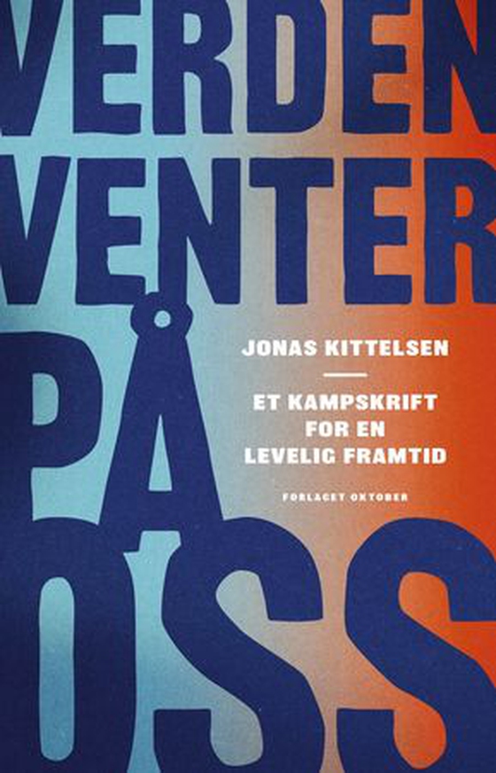 Verden venter på oss - et kampskrift for en levelig framtid (ebok) av Jonas Kittelsen