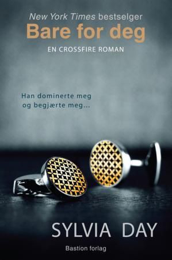 Bare for deg - en Crossfire-roman (ebok) av Sylvia Day
