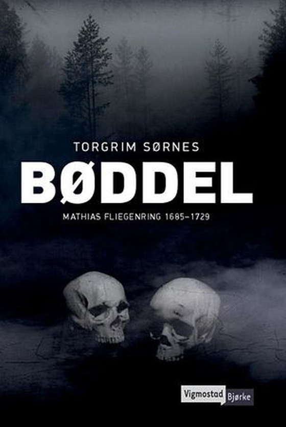 Bøddel - Mathias Fliegenring 1685-1729 (ebok) av Torgrim Sørnes