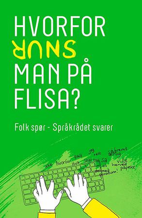 Hvorfor snur man på flisa? - folk spør - Språkrådet svarer (ebok) av -