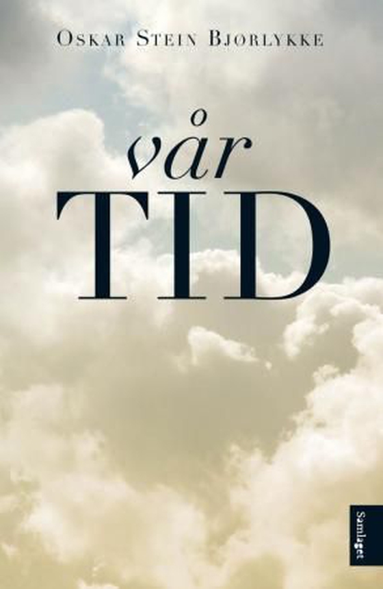 Vår tid - roman (ebok) av Oskar Stein Bjørlykke