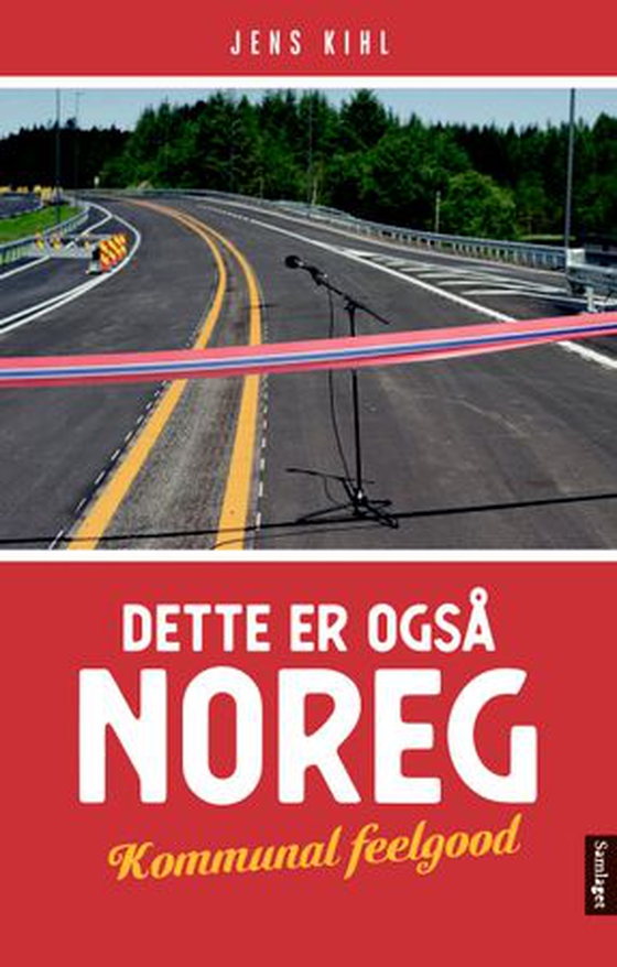 Dette er også Noreg - kommunal feelgood (ebok) av Jens Kihl