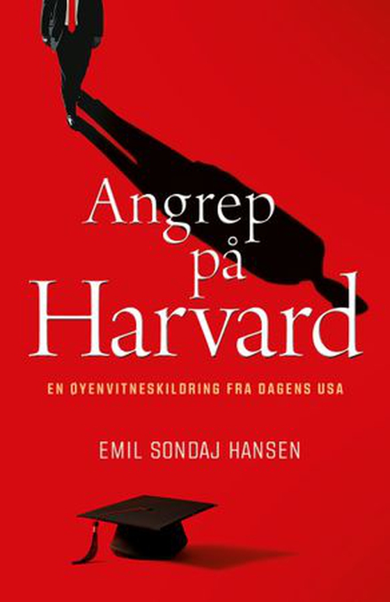 Angrep på Harvard - en øyenvitneskildring fra dagens USA (ebok) av Emil Sondaj Hansen