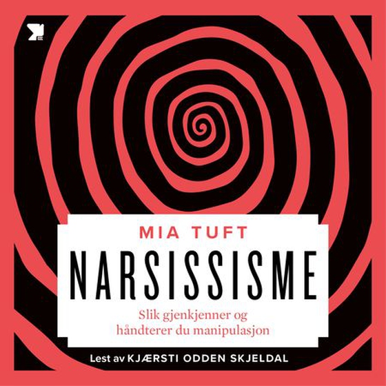 Narsissisme - slik gjenkjenner og håndterer du manipulasjon (lydbok) av Mia Tuft