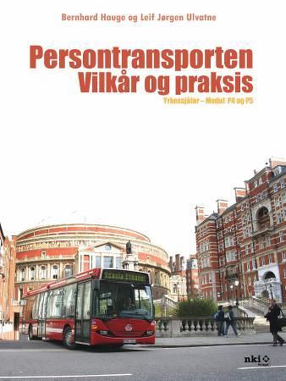Persontransporten - vilkår og praksis : yrkessjåfør - modulene P4 og P5 (ebok) av Bernhard Hauge