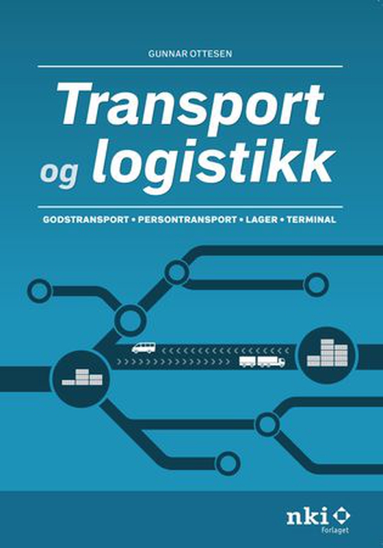 Transport og logistikk - godstransport, persontransport, lager, terminal (ebok) av Gunnar Ottesen
