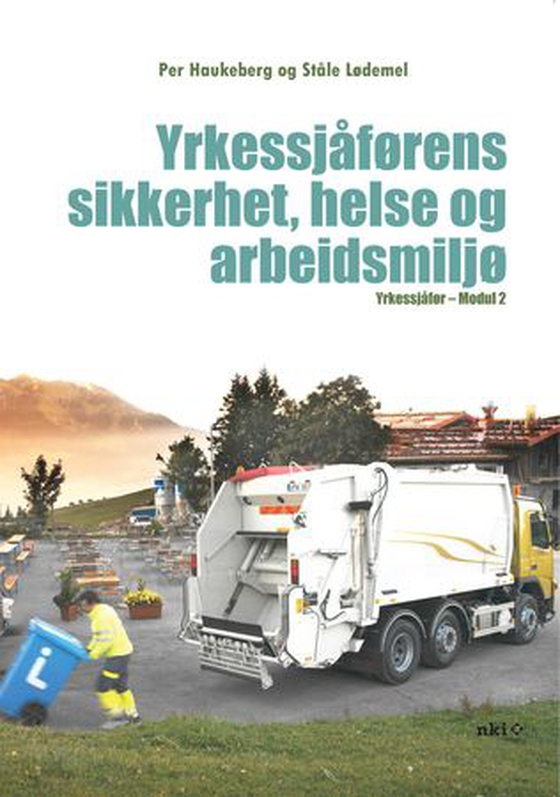 Yrkessjåførens sikkerhet, helse og arbeidsmiljø - yrkessjåfør - modul 2 (ebok) av Jarl Ove Glein