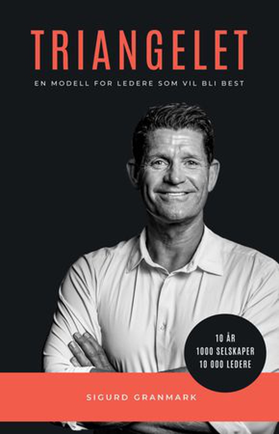 Triangelet - en modell for ledere som vil bli best (ebok) av Sigurd Granmark