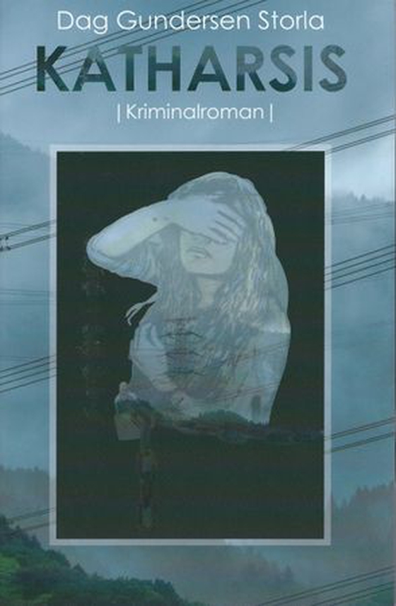 Katharsis - roman (ebok) av Dag Gustav Gundersen Storla
