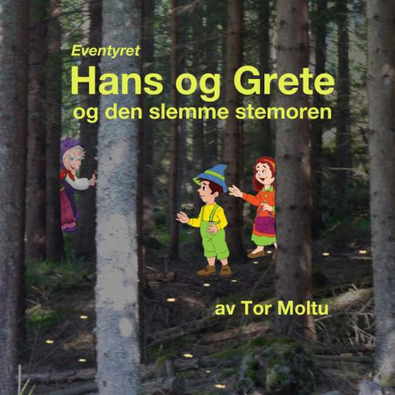 Eventyret Hans og Grete og den slemme stemoren