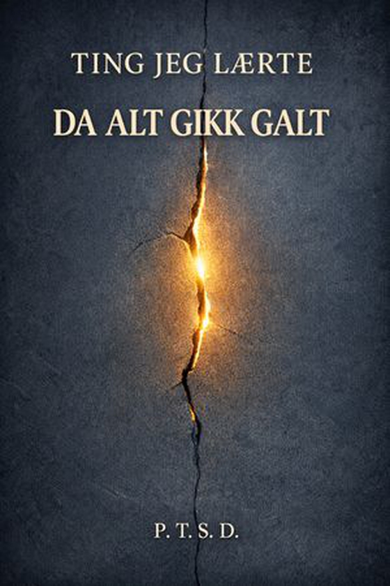 Ting jeg lærte da alt gikk galt (ebok) av Pål Tobias Stene Dahl