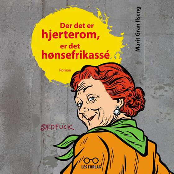 Der det er hjerterom, er det hønsefrikassé (lydbok) av Marit Gran Ilseng
