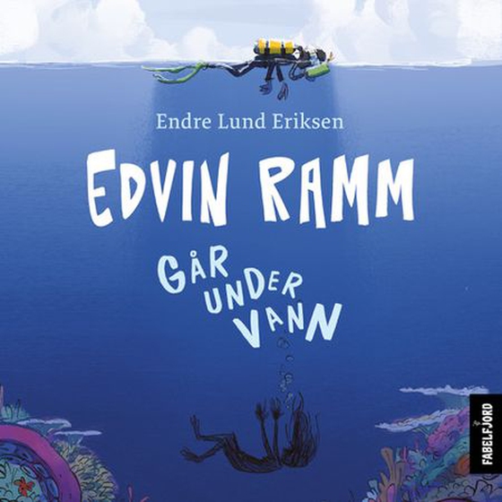 Edvin Ramm går under vann (lydbok) av Endre Lund Eriksen