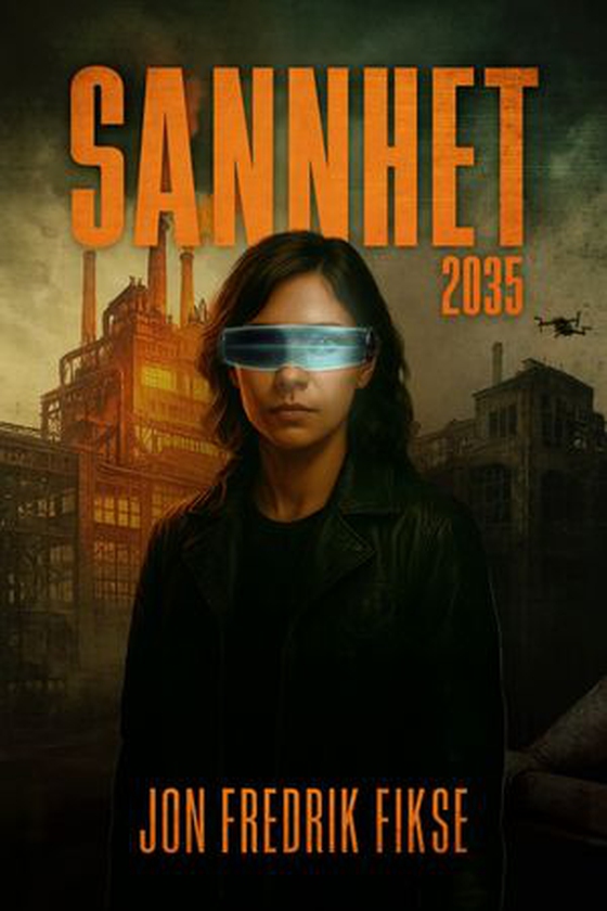 Sannhet 2035 (ebok) av Jon Fredrik Fikse