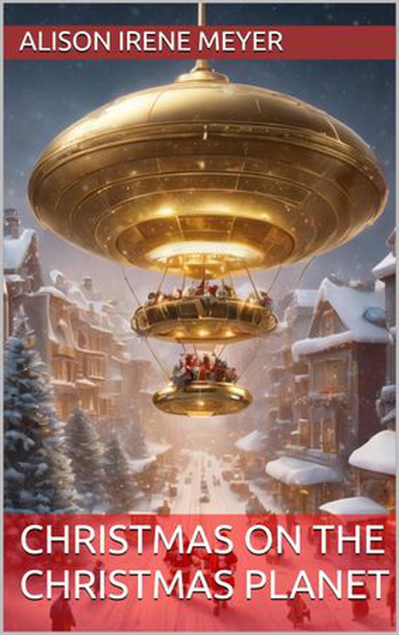 Christmas on the Christmas planet (ebok) av Alison Irene Meyer