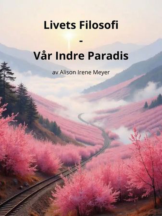 Livets filosofi - vår indre verden (ebok) av Alison Irene Meyer