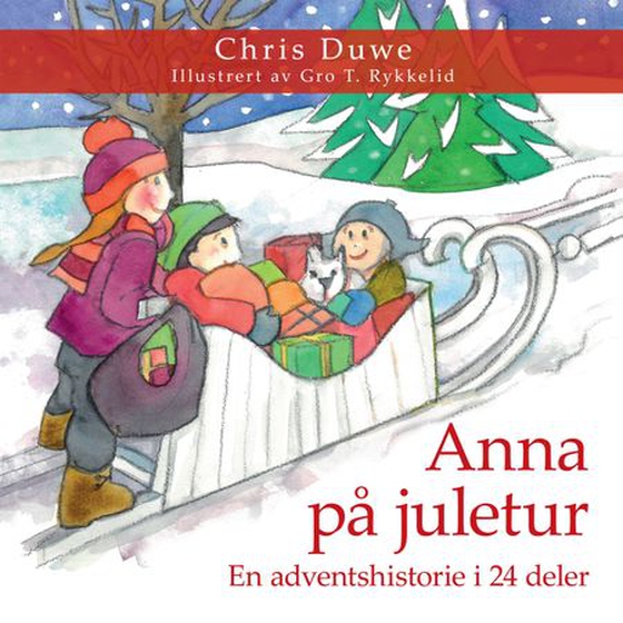 Anna på juletur - en adventshistorie i 24 deler (ebok) av Chris Duwe
