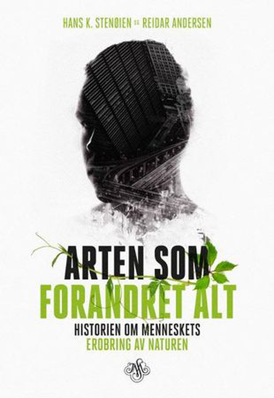 Arten som forandret alt - historien om menneskets erobring av naturen (ebok) av Hans K. Stenøien